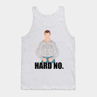 That's a hard no. Letterkenny Tank Top